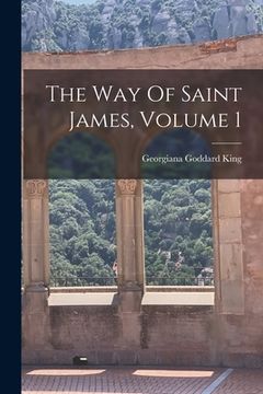portada The Way Of Saint James, Volume 1 (in English)