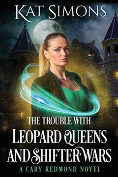 portada The Trouble With Leopard Queens and Shifter Wars: A Cary Redmond Novel (en Inglés)