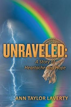 portada Unraveled: A Story of Heartache and Hope (en Inglés)