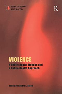 portada Violence: A Public Health Menace and a Public Health Approach (The Forensic Psychotherapy Monograph Series) (in English)