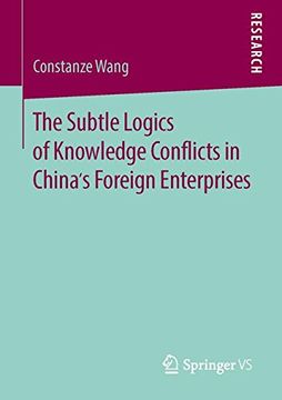 portada The Subtle Logics of Knowledge Conflicts in China's Foreign Enterprises