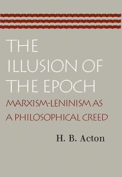 portada The Illusion of the Epoch: Marxism-Leninism as a Philosophical Creed (in English)