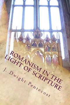 portada ROMANISM In the Light of Scripture (en Inglés)