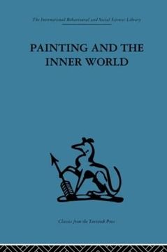 portada Painting and the Inner World (International Behavioural and Social Sciences Classics From the Tavistock Press, 99)