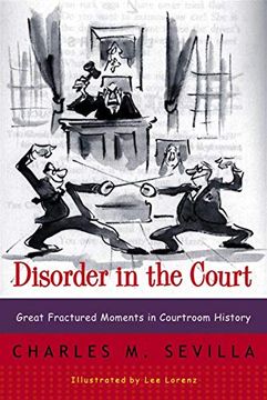 portada Disorder in the Court: Great Fractured Moments in Courtroom History (en Inglés)