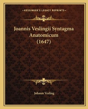 portada Joannis Veslingii Syntagma Anatomicum (1647) (in Latin)