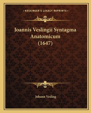 portada Joannis Veslingii Syntagma Anatomicum (1647) (en Latin)