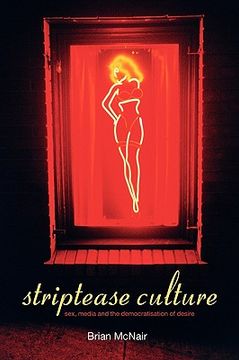 portada striptease culture: sex, media and the democratisation of desire (in English)