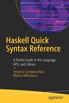 portada Haskell Quick Syntax Reference: A Pocket Guide to the Language, Apis, and Library (en Inglés)