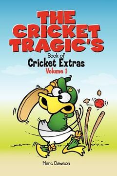 portada the cricket tragic's book of cricket extras (en Inglés)