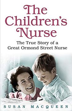 portada The Children'S Nurse: The True Story of a Great Ormond Street Nurse (en Inglés)