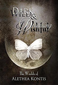 portada Wild and Wishful, Dark and Dreaming: The Worlds of Alethea Kontis