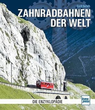 portada Zahnradbahnen der Welt: Die Enzyklopädie (en Alemán)