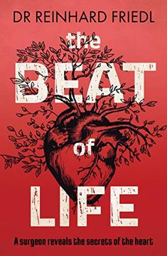 portada The Beat of Life: A Surgeon Reveals the Secrets of the Heart (en Inglés)