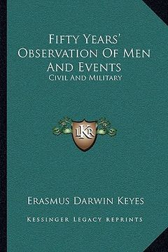 portada fifty years' observation of men and events: civil and military