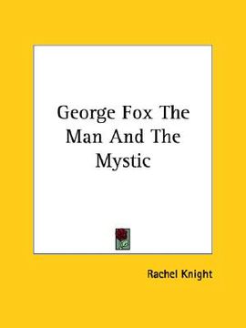 portada george fox the man and the mystic (en Inglés)