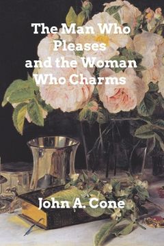 portada The Man Who Pleases and the Woman Who Charms (en Inglés)