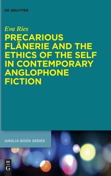 portada Precarious Flânerie and the Ethics of the Self in Contemporary Anglophone Fiction (in English)