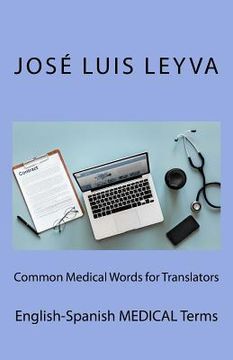portada Common Medical Words for Translators: English-Spanish Medical Terms (en Inglés)