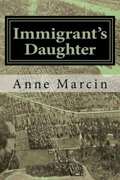 portada Immigrant's Daughter: A young girl growing up New York in the 1920's (en Inglés)