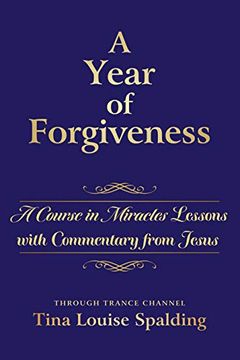 portada A Year of Forgiveness: A Course in Miracles Lessons With Commentary From Jesus 