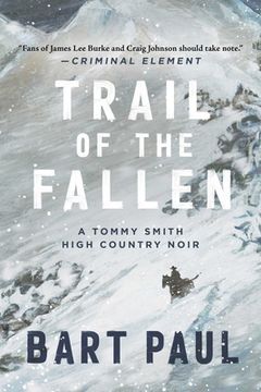 portada Trail of the Fallen: A Tommy Smith High Country Noir, Book Four (4) (en Inglés)
