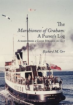 portada the marchioness of graham: a purser's log: a diary from a clyde steamer in 1957 (in English)