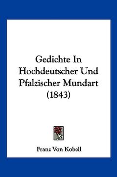 portada Gedichte In Hochdeutscher Und Pfalzischer Mundart (1843) (en Alemán)