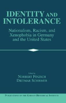 portada Identity and Intolerance: Nationalism, Racism, and Xenophobia in Germany and the United States (Publications of the German Historical Institute) 