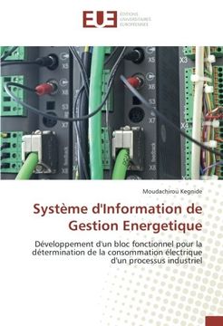portada Système d'Information de Gestion Energetique: Développement d'un bloc fonctionnel pour la détermination de la consommation électrique d'un processus industriel (French Edition)