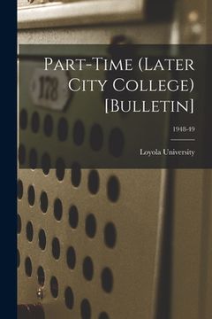 portada Part-time (Later City College) [Bulletin]; 1948-49 (en Inglés)