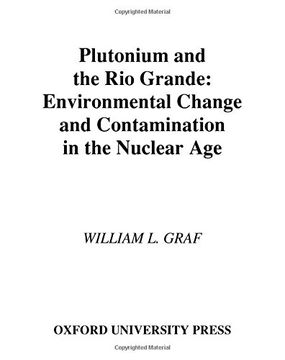 portada Plutonium and the rio Grande: Environmental Change and Contamination in the Nuclear age (en Inglés)
