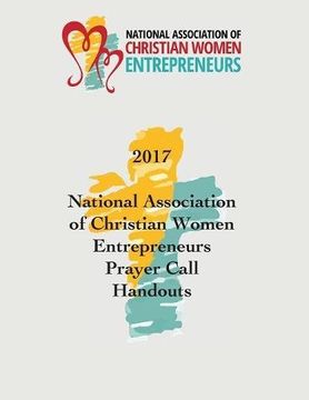 portada 2017 National Association of Christian Women Entrepreneurs Prayer Call Handouts