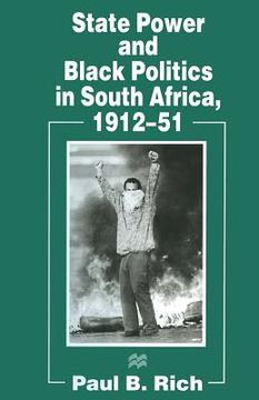 portada State Power and Black Politics in South Africa, 1912-51 (en Inglés)