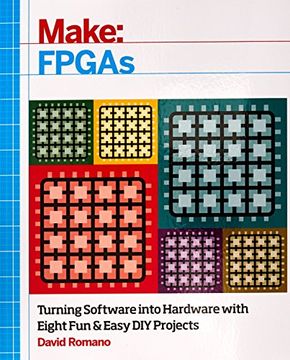 portada Make: FPGAs: Design Your Own CPU, Logic Circuits, and Bitcoin Miner (in English)
