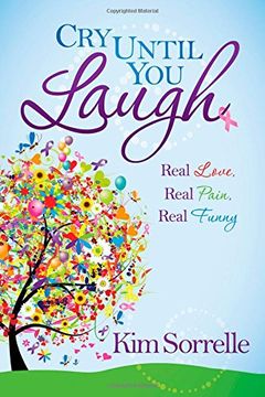 portada Cry Until you Laugh: Real Love Real Pain Real Funny 