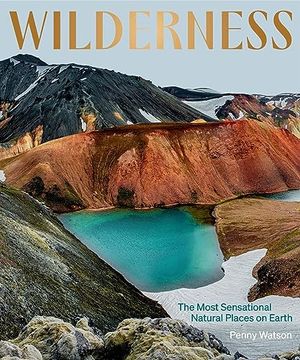 portada Wilderness: The Most Sensational Natural Places on Earth (en Inglés)