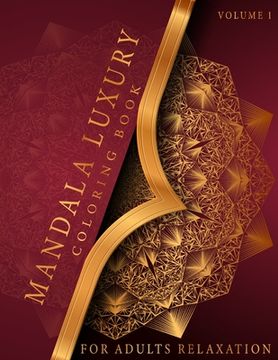 portada Mandala Luxury Coloring Book: For Adults Relaxation With Fun, Easy, And Relaxing Coloring Pages Stress Relieving Mandala Designs Volume 1 (in English)