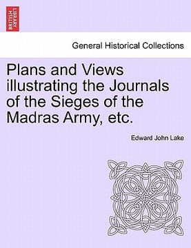 portada plans and views illustrating the journals of the sieges of the madras army, etc. (en Inglés)