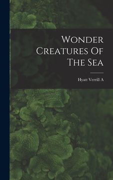 portada Wonder Creatures Of The Sea (en Inglés)