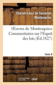 portada Oeuvres de Montesquieu. T8 Commentaires Sur l'Esprit Des Lois (en Francés)