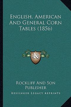 portada english, american and general corn tables (1856) (en Inglés)