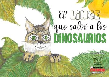 portada El Lince que Salvó a los Dinosaurios de Lucía Venegas Bazán(Editorial Creando) (in Spanish)