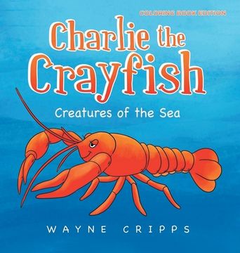 portada Charlie the Crayfish: Coloring Book Edition (en Inglés)