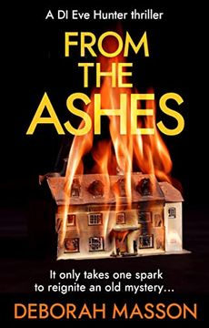 portada From the Ashes: The new Heart-Stopping, Page-Turning Scottish Crime Thriller Novel for 2022 (di eve Hunter, 3) 