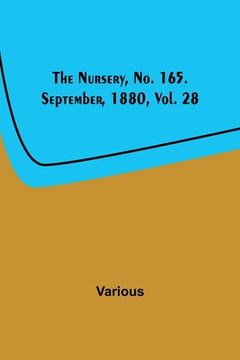 portada The Nursery, No. 165. September, 1880, Vol. 28 (en Inglés)