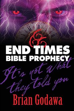portada End Times Bible Prophecy: It's Not What They Told You (en Inglés)
