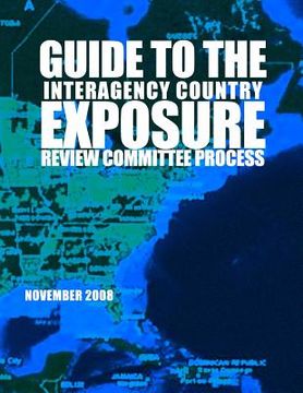 portada Guide to the Interagency Country Exposure Review Committee Process November 2008 (en Inglés)