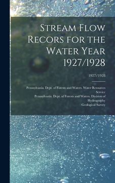 portada Stream Flow Recors for the Water Year 1927/1928; 1927/1928