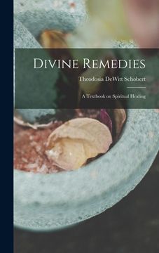 portada Divine Remedies: a Textbook on Spiritual Healing (en Inglés)